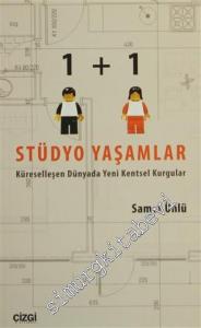 1+1 Stüdyo Yaşamlar: Küreselleşen Dünyada Yeni Kentsel Kurgular -