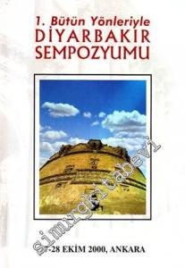 1. Bütün Yönleriyle Diyarbakır Sempozyumu 27 - 28 Ekim 2000 Ankara -