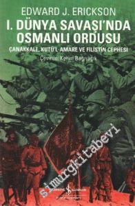 1. Dünya Savaşı'nda Osmanlı Ordusu: Çanakkale, Kutü'l-Amare ve Filistin Cephesi -        2009