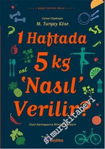 1 Haftada 5 kg Nasıl Verilir ? -        2016
