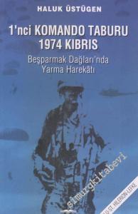 1. Komando Taburu 1974 Kıbrıs: Beşparmak Dağları'nda Yarma Harekatı -        2014