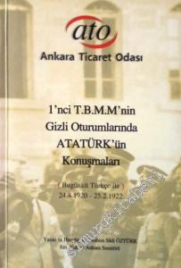 1. TBMM'nin Gizli Oturumlarında Atatürk'ün Konuşmaları “24.04.1920 - 25.02.1922”  -