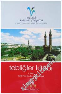 1. Ulusal Sivas Sempozyumu: Sivas'ın Dünü, Bugünü ve Geleceği / Tebliğler Kitabı -        2010