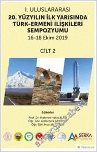 1. Uluslararası 20. Yüzyılın İlk Yarısında Türk-Ermeni İlişkileri Sempozyumu (16-18 Ekim 2019 ) Cilt 2 -        2021