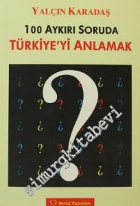 100 Aykırı Soruda Türkiye'yi Anlamak -