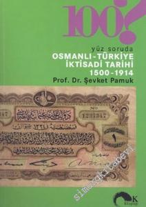100 Soruda Osmanlı Türkiye İktisadi Tarihi 1500 - 1914 -        2003