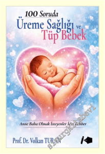 100 Soruda Üreme Sağlığı ve Tüp Bebek -