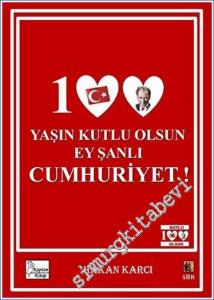 100 Yaşın Kutlu Olsun Ey Şanlı Cumhuriyet! -        2023