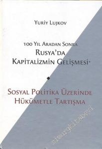 100 Yıl Aradan Sonra Rusya'da Kapitalizmin Gelişmesi: Sosyal Politika Üzerinde Hükümetle Tartışma -        2005