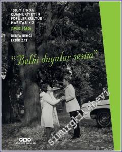 100. Yılında Cumhuriyet'in Popüler Kültür Haritası Cilt 2 (1950 – 1980) Belki Duyulur Sesim CİLTLİ  -        2022