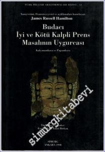 Budacı İyi ve Kötü Kalpli Prens Masalının Uygurcası: Kalyanamkara ve Papamkara -        1998