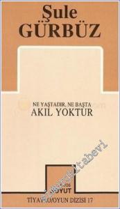 Akıl Yoktur Ne Yaştadır Ne Başta -        1993