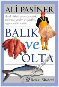 Balık ve Olta: Balık Türleri, Av Malzemeleri, Takımlar, Yemler, Av Şekilleri, Uygulamalar, Anılar -        2018