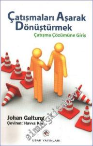 Çatışmaları Aşarak Dönüştürmek: Çatışma Çözümüne Giriş -        2009
