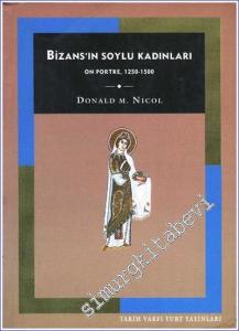 Bizansın Soylu Kadınları: On Portre, 1250 - 1500 -        2001