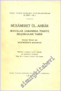 Müsameretül - Ahbar: Moğollar Zamanında Türkiye Selçukluları Tarihi  -        1944
