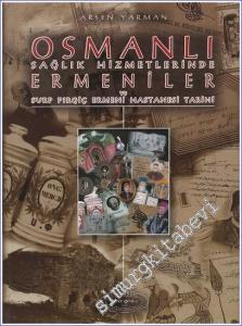 Osmanlı Sağlık Hizmetlerinde Ermeniler ve Surp Pırgiç Ermeni Hastanesi Tarihi -        2001