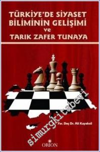 Türkiye'de Siyaset Biliminin Gelişimi ve Tarık Zafer Tunaya -        2014