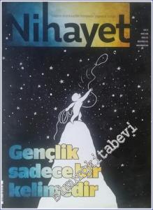 Nihayet Dergisi : Bilgiye Doymuş Bir Dünyada Yaşama Sanatı :  : Gençlik Sadece Bir Kelimedir - Sayı: 17      Mayıs 2016