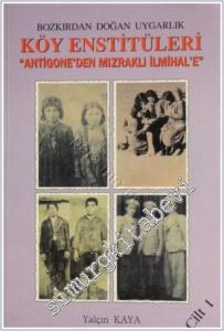 Bozkırdan Doğan Uygarlık: Köy Enstitüleri “ Antigone'den Mızraklı İlmihal'e 2 Cilt TAKIM -        2001