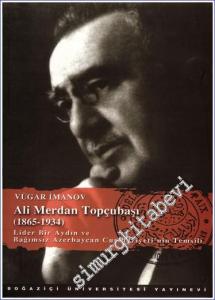 Ali Merdan Topçubaşı (1865 - 1934): Lider Bir Aydın ve Bağımsız Azerbaycan Cumhuriyeti'nin Temsili -        2003