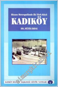 Kadıköy: Bizans Metropolünde İlk Türk Köyü -        1996
