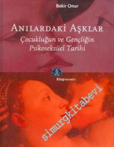 Anılardaki Aşklar: Çocukluğun ve Gençliğin Psikoseksüel Tarihi -        2005