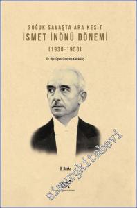 Soğuk Savaşta Ara Kesit İsmet İnönü Dönemi (1938-1950) -        2021