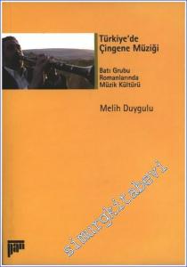Türkiye'de Çingene Müziği: Batı Grubu Romanları'nda Müzik Kültürü -        2006
