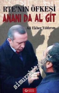 RTE'nin Öfkesi: Ananı da Al Git -