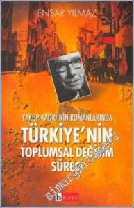 Yakup Kadri'nin Romanlarında Türkiye'nin Toplumsal Değişim Süreci -
