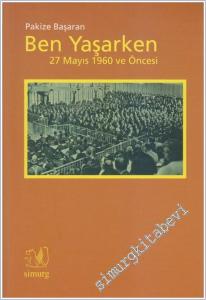 Ben Yaşarken: 27 Mayıs 1960 ve Öncesi -        2008