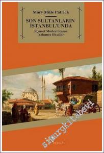 Son Sultanların İstanbulunda Siyaset Modernleşme Yabancı Okullar -        2017