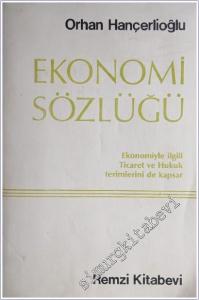 Ekonomi Sözlüğü Ekonomiyle İlgili Ticaret ve Hukuk Terimlerini de Kapsar : Gözden geçirilmiş ve geliştirilmiş 6. Baskı -        1986