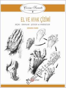 El ve Ayak Çizimi - Çizim Sanatı 2 : Biçim - Oranlar Jestler ve Hareketler -        2022