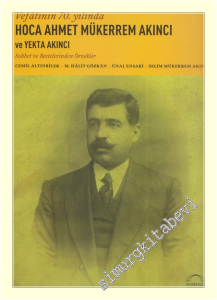 Hoca Ahmet Mükerrem Akıncı ve Yekta Akıncı: Sohbet ve Bestelerinden Örnekler ( Vefatının 70. Yılında ) -