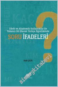 Edebi ve Akademik Kullanımlar ile Yabancı Dil Olarak Türkçe Öğretiminde Soru İfadeleri -        2021
