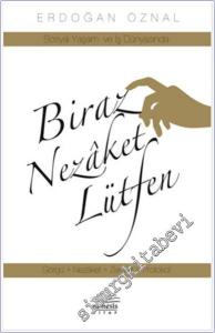Sosyal Yaşam ve İş Dünyasında Biraz Nezaket Lütfen: Görgü Nezaket Zerafet Protokol -