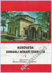 Kosova'da Osmanlı Mimari Eserleri - Cilt: 1 CİLTLİ -