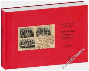 100 Yıl Önce Türkiye'de Ermeniler Cilt 2 - Orlando Carlo Calumeno Koleksiyonu'ndan Kartpostallarla  -