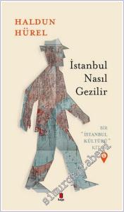 İstanbul Nasıl Gezilir - Bir İstanbul Kültürü Kitabı 6 -        2021