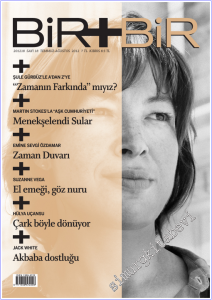 Bir + Bir Dergisi - Şule Gürbüz'le A'dan Z'ye Söyleşi: Zamanın Farkında mıyız - Sayı: 18    2  Temmuz - Ağustos