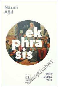 Ekphrasis: Turkey And The West -        2017