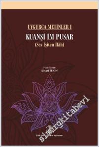 Kuanşi İm Pusar : Ses İşiten İlah - Uygurca Metinler 1 -        2019