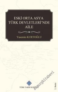 Eski Orta Asya Türk Devletleri'nde Aile -        2021