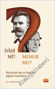 Dahi mi Memur mu - Nietzche ve Hegel'in Eğitim Felsefeleri -        2024