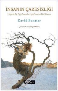 İnsanın Çaresizliği: Hayatın En Ağır Sorunları için Samimi Bir Kılavuz -        2024