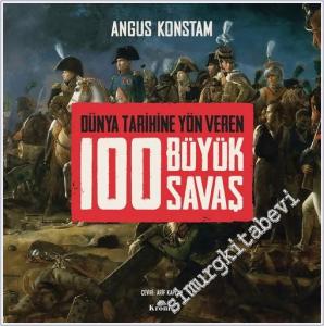 100 Büyük Savaş : Dünya Tarihine Yön Veren -        2024