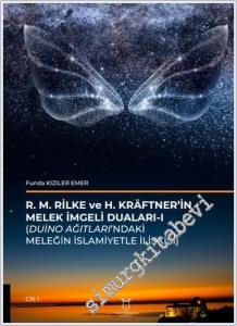 R. M. Rilke Ve H. Kräftner'in Melek İmgeli Duaları I (Duino Ağıtları'ndaki Meleğin İslamiyetle İlişkisi) -        2024