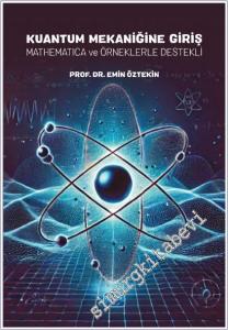 Kuantum Mekaniğine Giriş - Mathematica ve Örneklerle Destekli -        2024